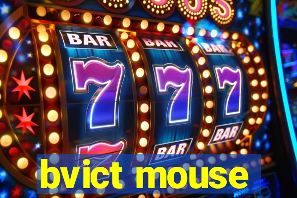 bvict mouse